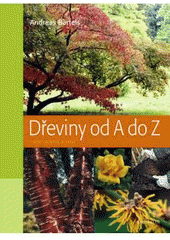 kniha Dřeviny od A do Z 1500 stromů a keřů, Knižní klub 2011