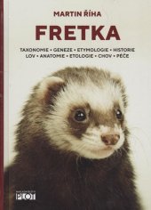 kniha Fretka Taxonomie - Geneze - Etymologie - Historie - Lov - Anatomie - Etologie - Chov - Péče, Plot 2022