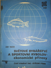 kniha Světové rybářství a sportovní rybolov  Ekonomické přínosy, Český rybářský svaz 1982