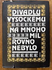 kniha Divadlu vysockému na mnoho mil rovno nebylo Sborník k dvoustému výročí ochotnického divadla v Podkrkonoší, Kruh 1986