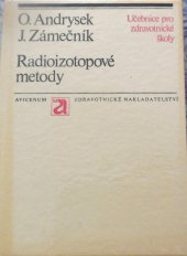 kniha Radioizotopové metody Učebnice pro stř. zdravot. školy, obor radiologických laborantů, Avicenum 1972