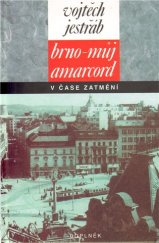 kniha Brno - můj Amarcord v čase zatmění, Doplněk 2005