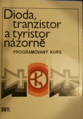 kniha Dioda, tranzistor a tyristor názorně programovaný kurs, SNTL 1986