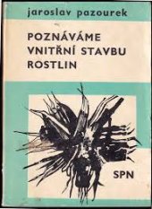 kniha Poznáváme vnitřní stavbu rostlin, SPN 1979