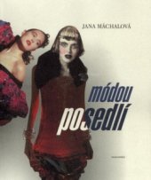 kniha Módou posedlí [čtení o módě 20. století], Moraviapress 2002