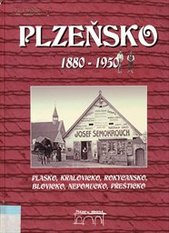 kniha Plzeňsko 1880-1950 Plasko, Kralovicko, Rokycansko, Blovicko, Nepomucko, Přešticko, Starý most 2002