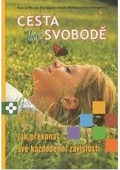 kniha Cesta ke svobodě jak překonat své každodenní závislosti : průvodce naším životem, Advent-Orion 2011