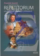 kniha Repetitorium středoškolské algebry v příkladech, Scientia 2007