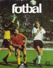 kniha Fotbal to je hra světový fotbal v obrazech, Olympia 1984