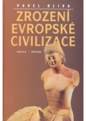 kniha Zrození evropské civilizace, Arista 2003