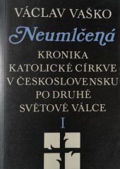 kniha Neumlčená 1. kronika katolické církve v Československu po druhé světové válce., Zvon 1990