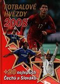 kniha Fotbalové hvězdy 2008 + 20 nejlepších Čechů a Slováků, Egmont 2007