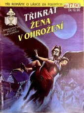 kniha Třikrát žena v ohrožení 3/94 Zátah / Dům na samotě / Tajemství doktora Barryho, Ivo Železný 1994