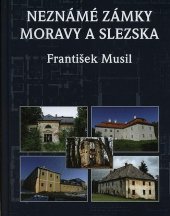 kniha Neznámé zámky Moravy a Slezska, Šmíra-Print 2015