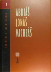 kniha Abdiáš, Jonáš, Micheáš Komentáre k Starému zákonu, II. zväzok, Dobrá kniha Trnava 2010