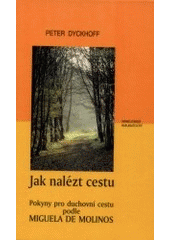 kniha Jak nalézt cestu pokyny pro duchovní cestu podle Miguela de Molinos, Karmelitánské nakladatelství 2002