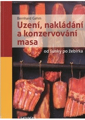 kniha Uzení, nakládání a konzervování masa od šunky po žebírka, Grada 2012