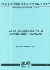 kniha Sbírka příkladů z účetnictví nevýdělečných organizací, Česká zemědělská univerzita, Provozně ekonomická fakulta 2013