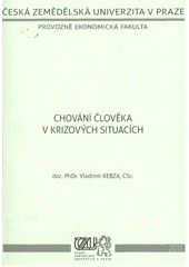 kniha Chování člověka v krizových situacích, Česká zemědělská univerzita, Provozně ekonomická fakulta 2011