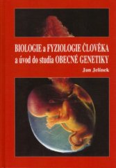 kniha Biologie a fyziologie člověka a úvod do studia obecné genetiky, Nakladatelství Olomouc 2003
