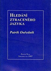 kniha Hledání ztraceného jazyka text přednášky pronesené v Kruhu přátel českého jazyka při FF UK, Zdeněk Susa 1997