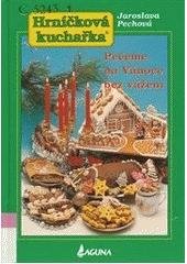 kniha Hrníčková kuchařka Pečeme na Vánoce bez vážení, Laguna 2005