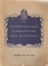 kniha Památník IV. manifestačního sjezdu Čs. obce legionářské konaného v Praze ve dnech 5. a 6. července 1947 ..., Československá obec legionářská 1948