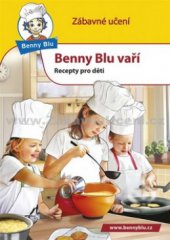 kniha Benny Blu vaří recepty pro děti : pro malé mistry kuchaře, Ditipo 2011
