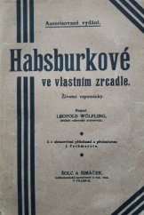 kniha Habsburkové ve vlastním zrcadle Životní vzpomínky, Šolc a Šimáček 1920