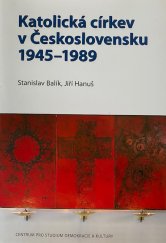 kniha Katolická církev v Československu 1945–1989, Centrum pro studium demokracie a kultury 2013