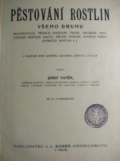 kniha Pěstování rostlin všeho druhu skleníkových, tržních, kapradin, palem, orchideí, trav, vodních rostlin, kaktusů, křovin, stromů, konifer, perén, alpských rostlin aj., I.L. Kober 1915