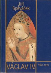 kniha Václav IV. (1361-1419) k předpokladům husitské revoluce, Svoboda 1986