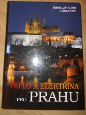 kniha Teplo a elektřina pro Prahu proměny pražské energetiky v kontextu evropského vývoje, Pražská teplárenská 1997