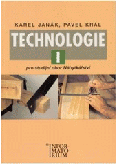 kniha Technologie I. - pro studijní obor Nábytkářství, Informatorium 2003