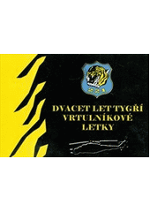 kniha Dvacet let tygří vrtulníkové letky, Ministerstvo obrany České republiky, Odbor komunikace a propagace (OKP) 2012