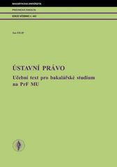 kniha Ústavní právo učební text pro bakalářské studium na PrF MU, Masarykova univerzita 2010