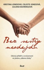 kniha Bez sestry neodejdu děsivý příběh o zvrácenosti ve jménu "zákona lásky", Ikar 2009