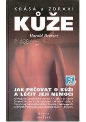 kniha Krása a zdraví kůže jak pečovat o kůži a léčit její chorobné změny, Dobra & Fontána 1999