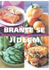 kniha Braňte se jídlem nejlepší lékárnou je vaše kuchyně a nejlepším lékem zdravá strava, Reader’s Digest 2007