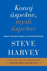 kniha Konaj úspešne, mysli úspešne Objavte svoj dar a vydajte sa za úspešným životom, Vydavatelstvo Tatran 2016