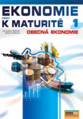 kniha Ekonomie nejen k maturitě. 1. díl, - Obecná ekonomie, Computer Media 2007