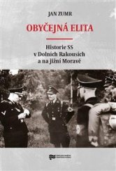 kniha Obyčejná elita Historie SS v Dolních Rakousích a na jižní Moravě, Ústav pro studium totalitních režimů 2021