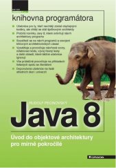 kniha Java 8 Úvod do objektové architektury pro mírně pokročilé, Grada 2014