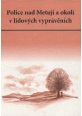 kniha Police nad Metují a okolí v lidových vyprávěních, Bor 2005