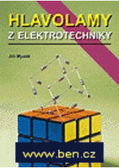 kniha Hlavolamy z elektrotechniky, aneb, Elektrotechnika čtená podruhé, BEN - technická literatura 1996
