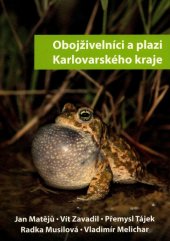 kniha Obojživelníci a plazi Karlovarského kraje, Karlovarský kraj 2014