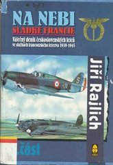 kniha Na nebi sladké Francie 1 válečný deník československých letců ve službách francouzského letectva 1939-1945, Ares 1998