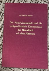 kniha Die Naturwissenschaft und die weltgeschichtliche Entwickelung der Menschheit seit dem Altertum, Dornach, Schwelz 1939
