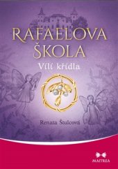 kniha Rafaelova škola 1. - Vílí křídla, Maitrea 2017