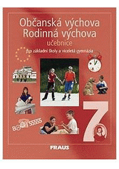 kniha Občanská výchova 7 Rodinná výchova 7 : učebnice pro základní školy a víceletá gymnázia, Fraus 2004